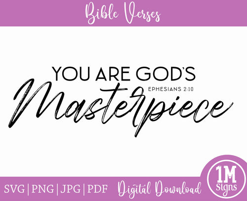 You Are God's Masterpiece 2.0 Ephesians 2:10 Bible Verse SVG PNG JPG PDF
